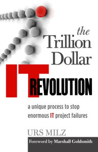 Title: The Trillion Dollar IT Revolution, Author: Urs Milz