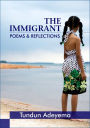 The Immigrant: Poems and Reflections