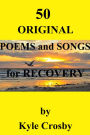 50 Original Poems and Songs for Recovery