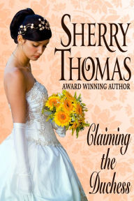 Title: Claiming the Duchess (Fitzhugh Trilogy Book 0.5), Author: Sherry Thomas