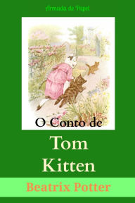 Title: O Conto de Tom Kitten (Traduzido), Author: Armada de Papel