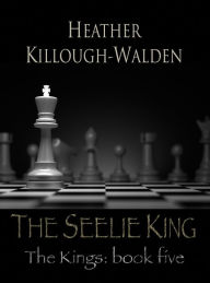 Title: The Seelie King, Author: Heather Killough-Walden