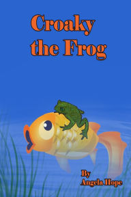 Title: Croaky the Frog, Author: Angela Hope