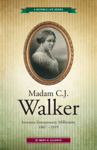Title: Madam C.J. Walker: Inventor, Entrepreneur, Millionaire, Author: Mary N. Oluonye