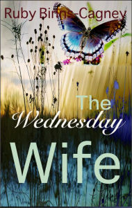 Title: The Wednesday Wife, Author: Ruby Binns-Cagney