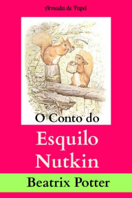 Title: O Conto do Esquilo Nutkin (Traduzido), Author: Armada de Papel