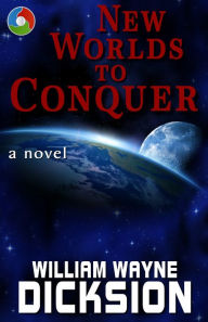Title: New Worlds to Conquer, Author: William Wayne 
