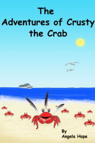 Title: The Adventures of Crusty the Crab, Author: Angela Hope