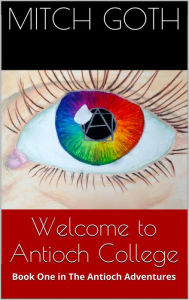 Title: Welcome to Antioch College, Author: Mitch Goth