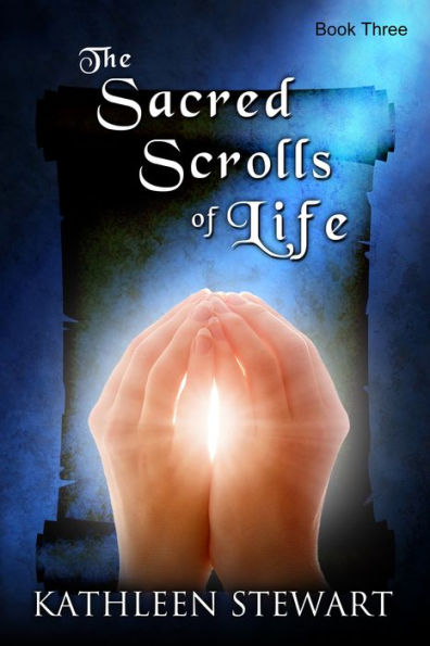 The Sacred Scrolls of Life: Book Three