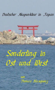Title: Sonderling in Ost und West, Author: Thomas Blasejewicz