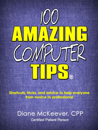Title: 100 Amazing Computer Tips, Author: Diane McKeever