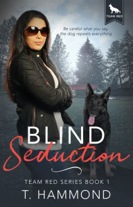 Title: Blind Seduction (Team Red Series #1), Author: T. Hammond