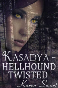 Title: Kasadya Hellhound Twisted, Author: Karen Swart