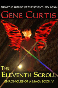 Title: The Eleventh Scroll, Author: Gene Curtis