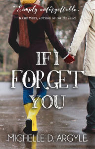 Title: If I Forget You, Author: Michelle D. Argyle
