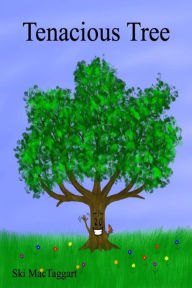 Title: Tenacious Tree, Author: Ski MacTaggart