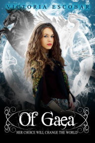 Title: Of Gaea, Author: Victoria Escobar