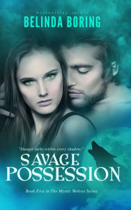Title: Savage Possession (The Mystic Wolves #5), Author: Belinda Boring