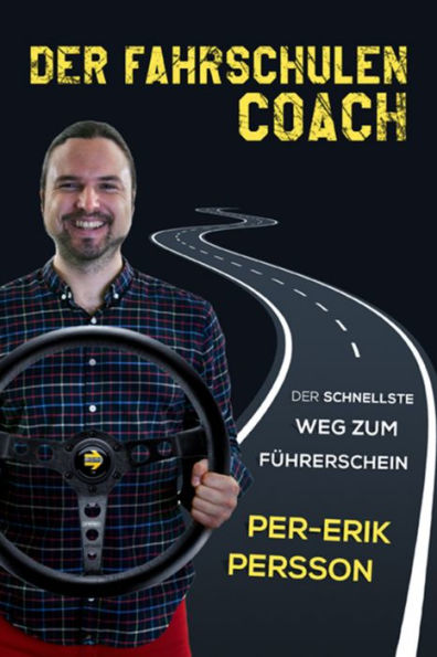 Der Fahrschulen Coach: Der Schnellste Weg Zum Fuhrershein