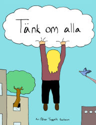 Title: Tänk om alla, Author: Peter Toggeth Karlsson