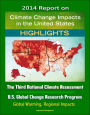 2014 Report on Climate Change Impacts in the United States: The Third National Climate Assessment, U.S. Global Change Research Program (Highlights) - Global Warming, Regional Impacts