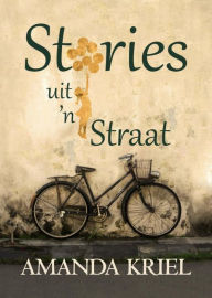Title: Stories uit 'n Straat, Author: Amanda Kriel
