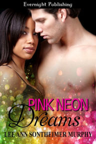 Title: Pink Neon Dreams, Author: Lee Ann Sontheimer Murphy