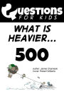 Questions 4 Kids (What Is Heavier)