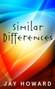 Title: Similar Differences, Author: Jay Howard