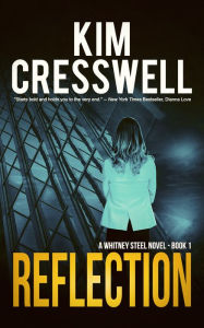 Title: Reflection (A Whitney Steel Novel - Book One), Author: Kim Cresswell