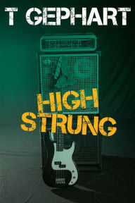 Title: High Strung, Author: T Gephart