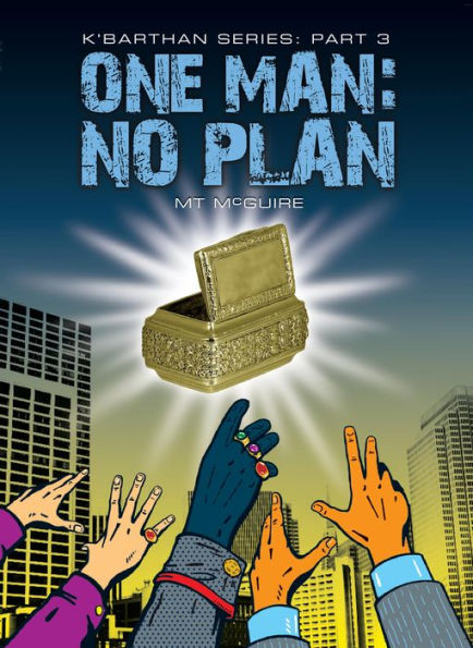 One Man: No Plan, K'Barthan Series Part 3