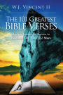 The 101 Greatest Bible Verses Ancient Lessons for Success in Business, Life, Love, and More