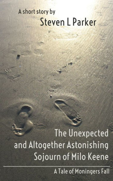 The Unexpected and Altogether Astonishing Sojourn of Milo Keene
