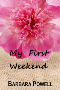Title: My First Weekend, Author: Barbara Powell