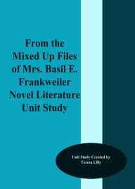 From the Mixed-Up Files of Mrs. Basil E. Frankweiler Novel Literature Unit Study