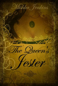 Title: The Queen's Jester, Author: Mishka Jenkins