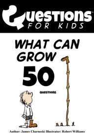 Questions 4 Kids (What can grow)