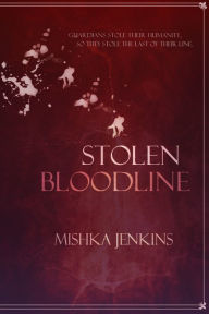 Title: Stolen Bloodline, Author: Mishka Jenkins
