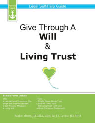 Title: Give Through A Will & Living Trust: Legal Self-Help Guide, Author: Sanket Mistry