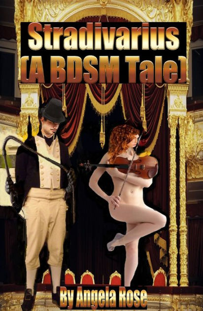 Stradivarius (A BDSM Tale) by Angela Rose | eBook | Barnes & Noble®