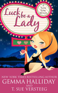 Title: Luck Be A Lady, Author: Gemma Halliday
