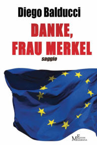 Title: Danke, Frau Merkel, Author: Diego Balducci