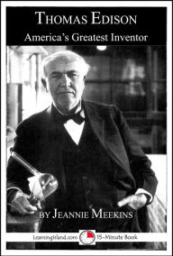 Title: Thomas Edison: America's Greatest Inventor, Author: Jeannie Meekins