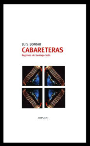 Title: Cabareteras. Registros de Santiago Solís, Author: Luis Longhi
