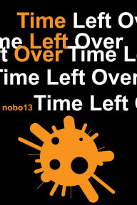 Title: Time Left Over, Author: Nobo13