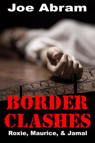 Title: Border Clashes: Roxie & Maurice & Jamal, Author: Joe Abram