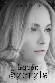 Title: Lycan Secrets, Author: Laura Prior