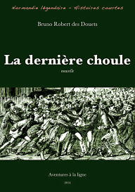 Title: La dernière choule (Normandie légendaire - histoires courtes, #32), Author: Bruno Robert des Douets